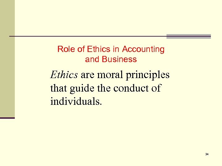 1 Role of Ethics in Accounting and Business Ethics are moral principles that guide