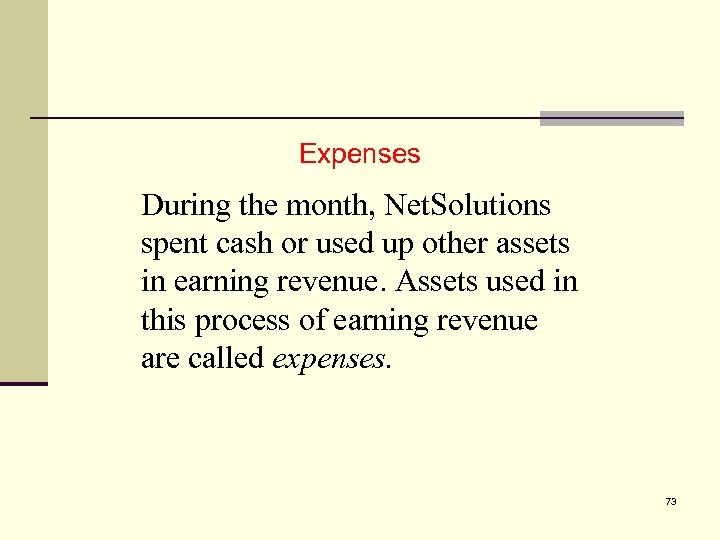 4 Expenses During the month, Net. Solutions spent cash or used up other assets