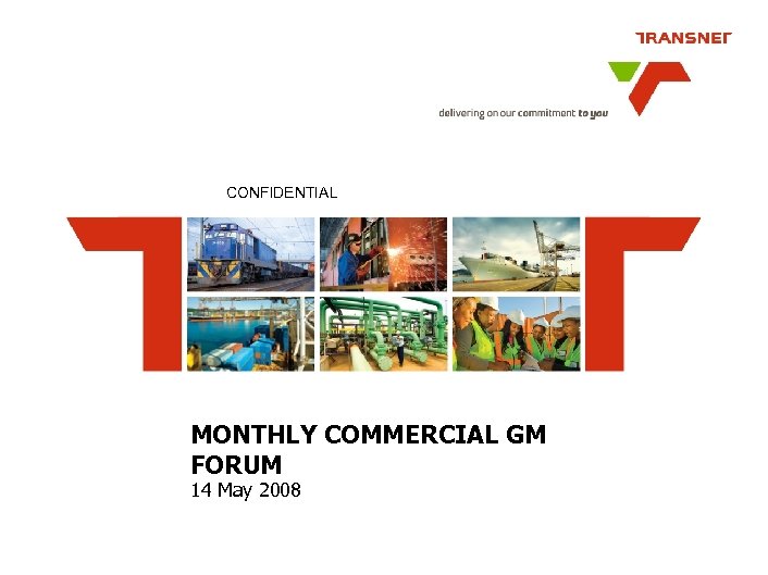 CONFIDENTIAL MONTHLY COMMERCIAL GM FORUM 14 May 2008 