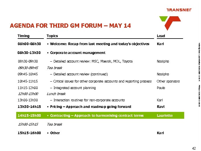 AGENDA FOR THIRD GM FORUM – MAY 14 Topics Lead 08 h 00 -08