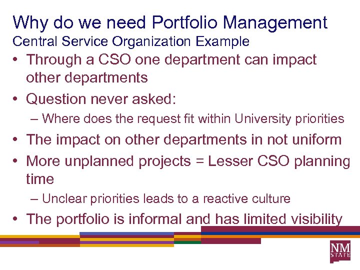 Why do we need Portfolio Management Central Service Organization Example • Through a CSO