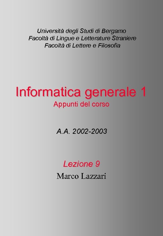 Università degli Studi di Bergamo Facoltà di Lingue e Letterature Straniere Facoltà di Lettere