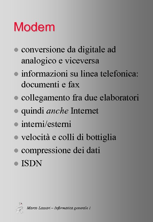 Modem conversione da digitale ad analogico e viceversa l informazioni su linea telefonica: documenti