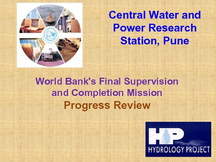 Central Water and Power Research Station, Pune World Bank's Final Supervision and Completion Mission