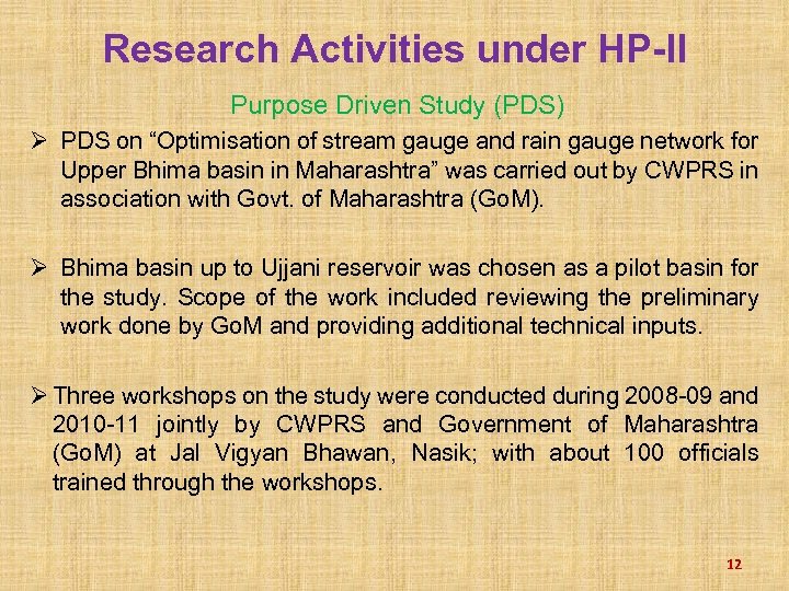 Research Activities under HP-II Purpose Driven Study (PDS) Ø PDS on “Optimisation of stream