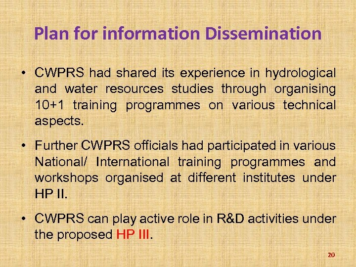 Plan for information Dissemination • CWPRS had shared its experience in hydrological and water