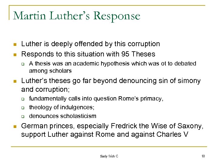Martin Luther’s Response n n Luther is deeply offended by this corruption Responds to