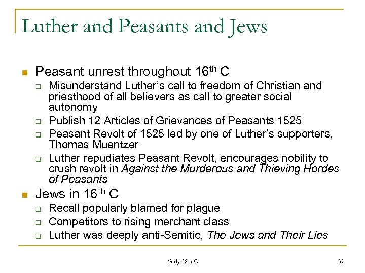 Luther and Peasants and Jews n Peasant unrest throughout 16 th C q q