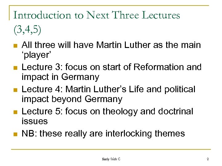 Introduction to Next Three Lectures (3, 4, 5) n n n All three will
