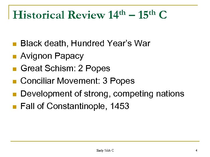 Historical Review n n n th 14 – th 15 C Black death, Hundred