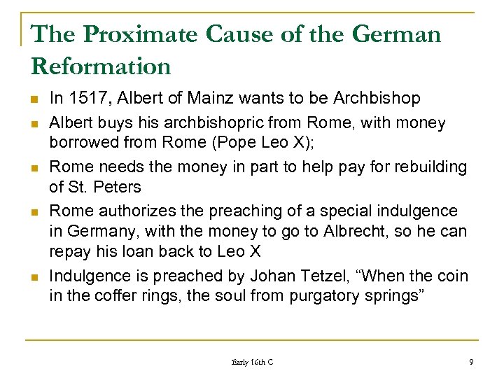 The Proximate Cause of the German Reformation n n In 1517, Albert of Mainz