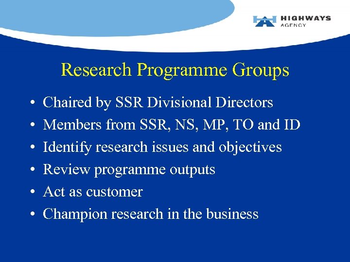Research Programme Groups • • • Chaired by SSR Divisional Directors Members from SSR,