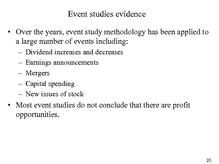 Event studies evidence • Over the years, event study methodology has been applied to