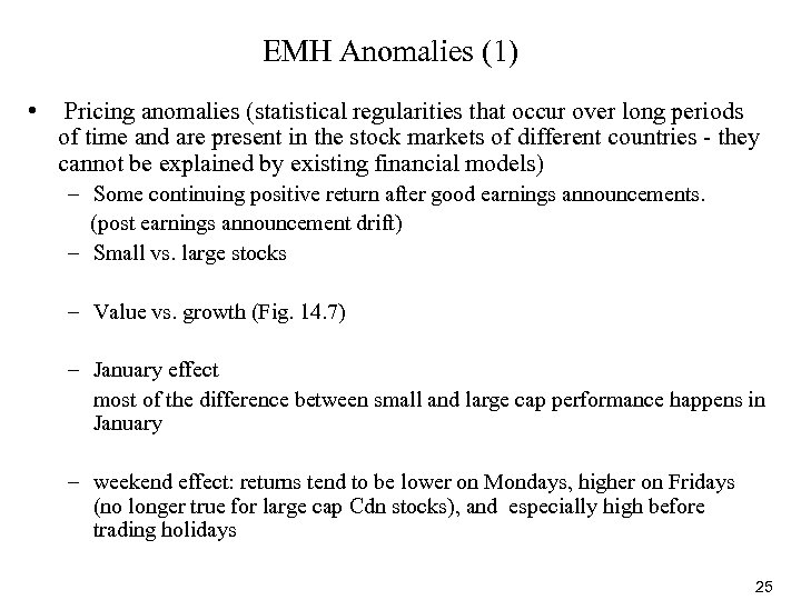 EMH Anomalies (1) • Pricing anomalies (statistical regularities that occur over long periods of
