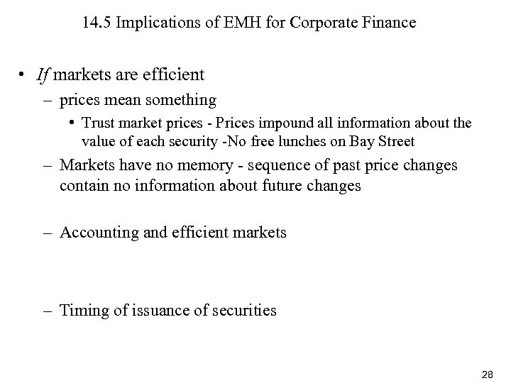 14. 5 Implications of EMH for Corporate Finance • If markets are efficient –