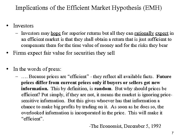 Implications of the Efficient Market Hypothesis (EMH) • Investors – Investors may hope for