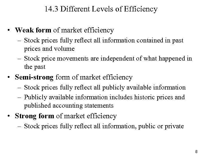 14. 3 Different Levels of Efficiency • Weak form of market efficiency – Stock