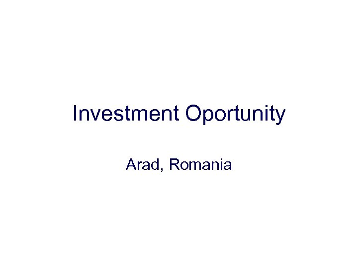 Investment Oportunity Arad, Romania 