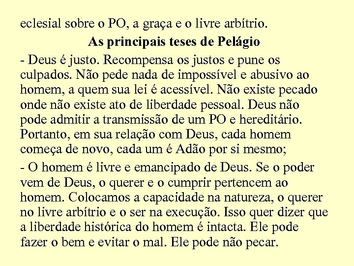 eclesial sobre o PO, a graça e o livre arbítrio. As principais teses de