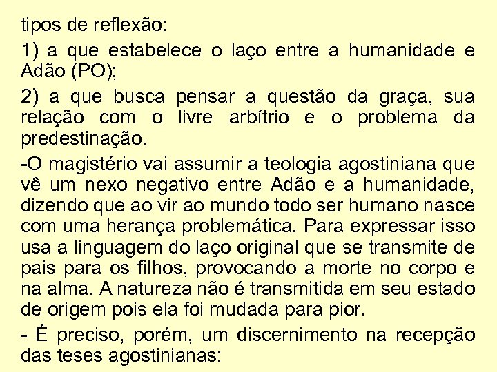 tipos de reflexão: 1) a que estabelece o laço entre a humanidade e Adão