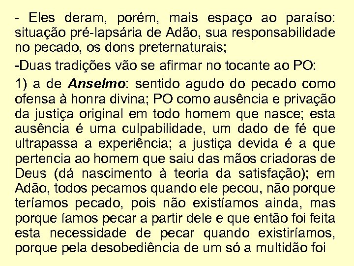 - Eles deram, porém, mais espaço ao paraíso: situação pré-lapsária de Adão, sua responsabilidade