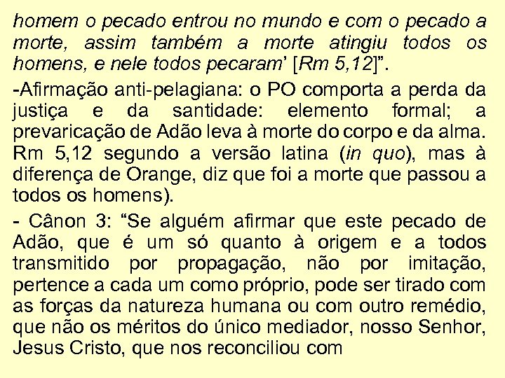 homem o pecado entrou no mundo e com o pecado a morte, assim também