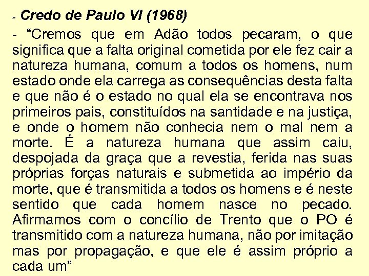 Credo de Paulo VI (1968) - “Cremos que em Adão todos pecaram, o que