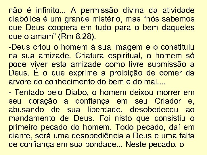 não é infinito. . . A permissão divina da atividade diabólica é um grande