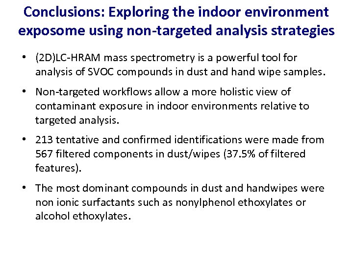 Conclusions: Exploring the indoor environment exposome using non-targeted analysis strategies • (2 D)LC-HRAM mass