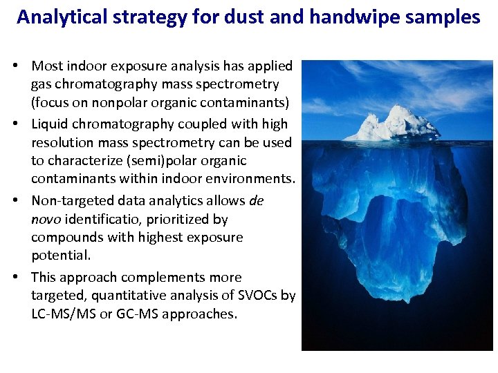 Analytical strategy for dust and handwipe samples • Most indoor exposure analysis has applied