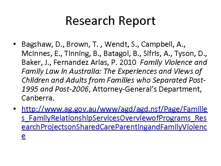 Research Report • Bagshaw, D. , Brown, T. , Wendt, S. , Campbell, A.