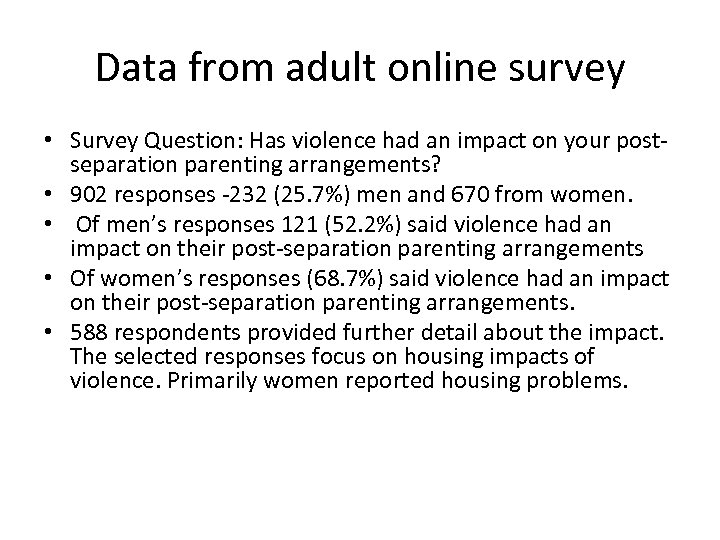 Data from adult online survey • Survey Question: Has violence had an impact on