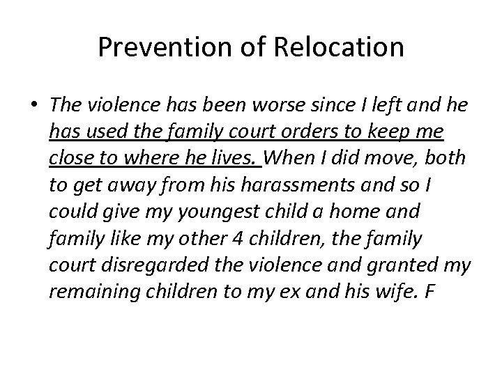 Prevention of Relocation • The violence has been worse since I left and he