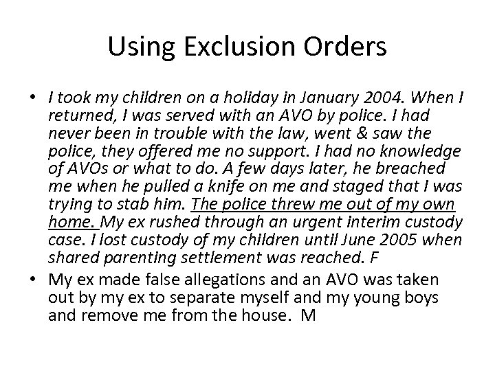 Using Exclusion Orders • I took my children on a holiday in January 2004.