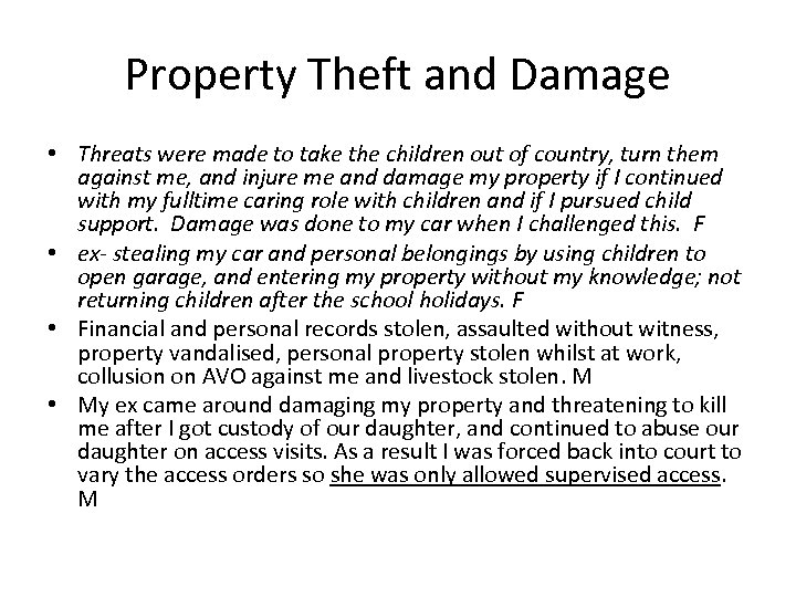 Property Theft and Damage • Threats were made to take the children out of