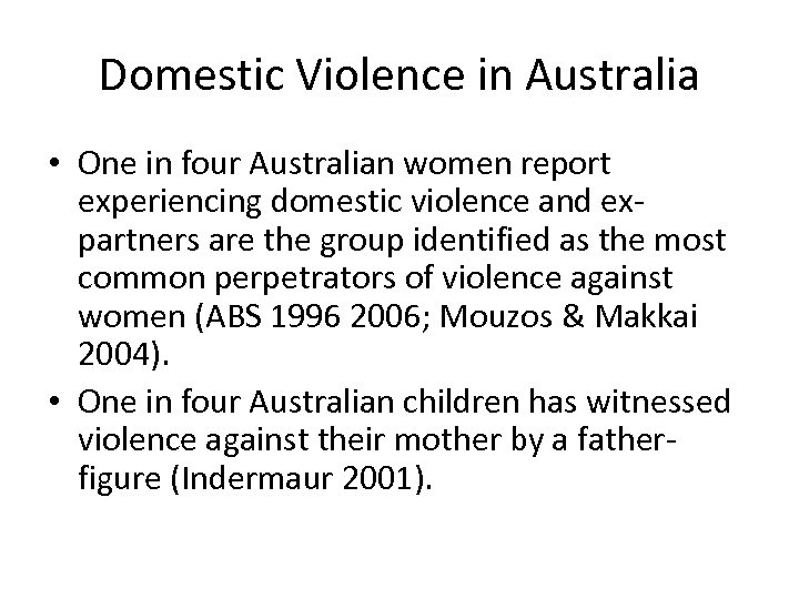 Domestic Violence in Australia • One in four Australian women report experiencing domestic violence