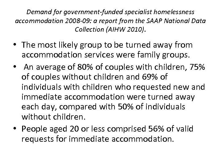 Demand for government-funded specialist homelessness accommodation 2008 -09: a report from the SAAP National
