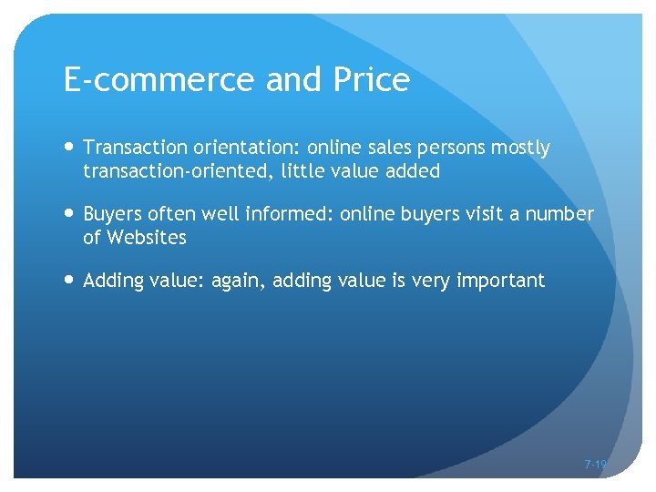 E-commerce and Price Transaction orientation: online sales persons mostly transaction-oriented, little value added Buyers