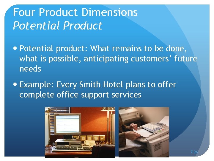 Four Product Dimensions Potential Product Potential product: What remains to be done, what is