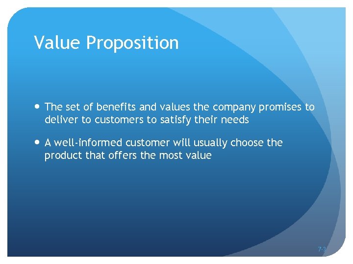 Value Proposition The set of benefits and values the company promises to deliver to