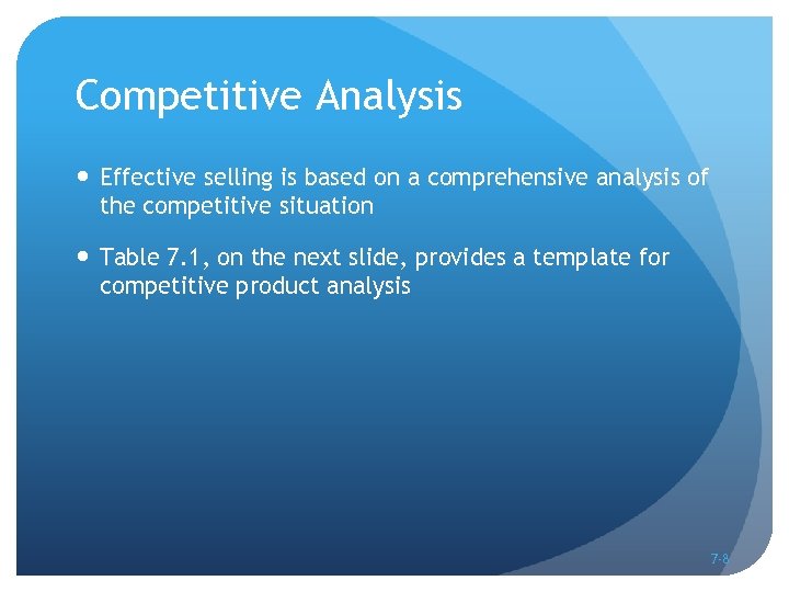 Competitive Analysis Effective selling is based on a comprehensive analysis of the competitive situation