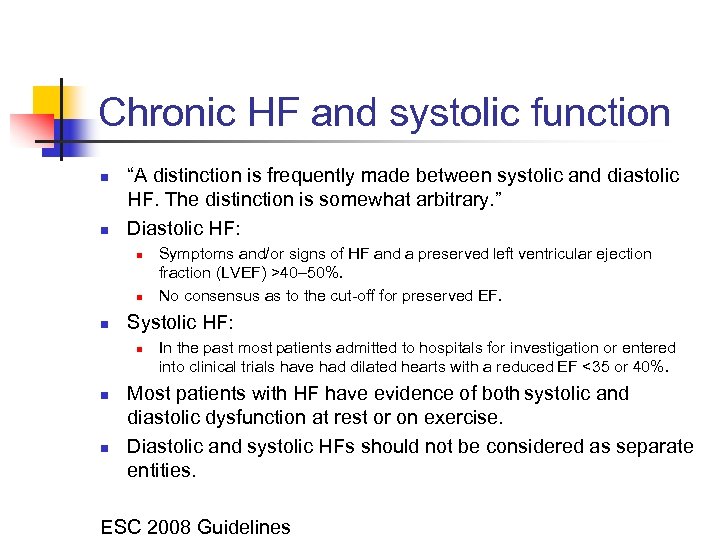 Chronic HF and systolic function n n “A distinction is frequently made between systolic