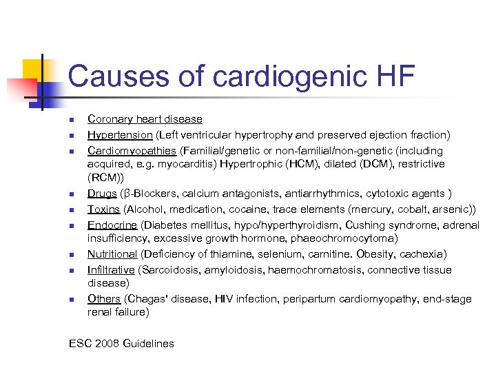 Causes of cardiogenic HF n n n n n Coronary heart disease Hypertension (Left