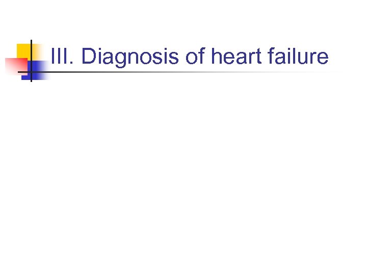 III. Diagnosis of heart failure 