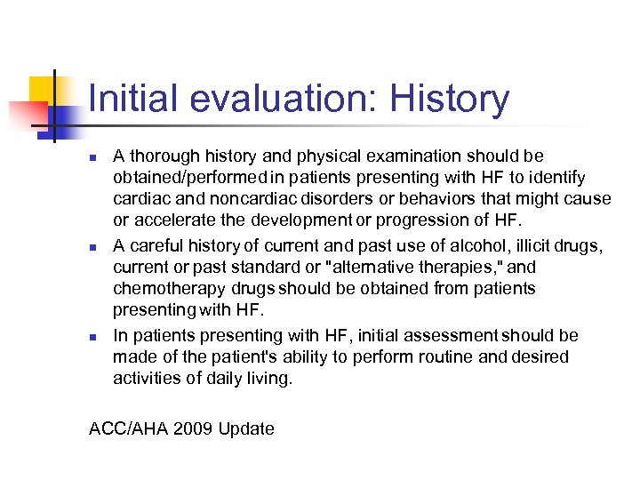 Initial evaluation: History n n n A thorough history and physical examination should be