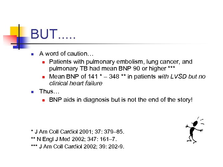 BUT. . . n n A word of caution… n Patients with pulmonary embolism,