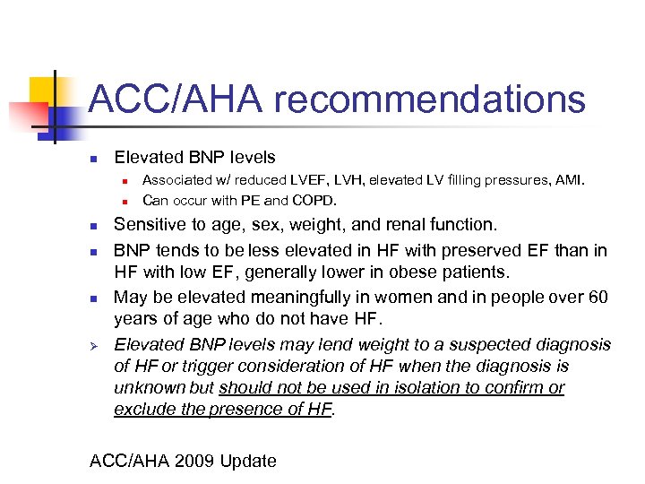 ACC/AHA recommendations n Elevated BNP levels n n n Ø Associated w/ reduced LVEF,