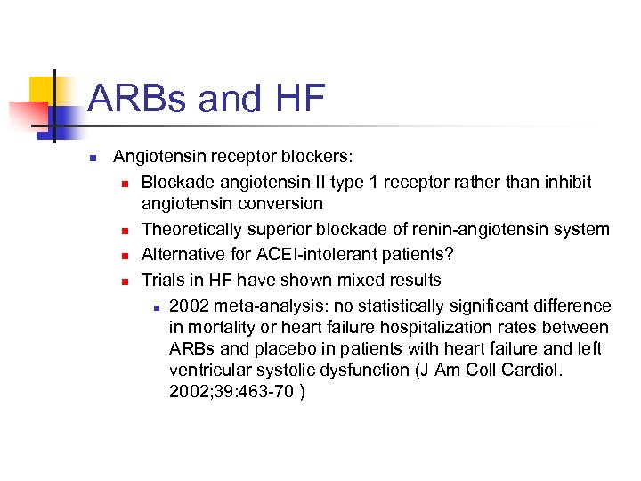 ARBs and HF n Angiotensin receptor blockers: n Blockade angiotensin II type 1 receptor