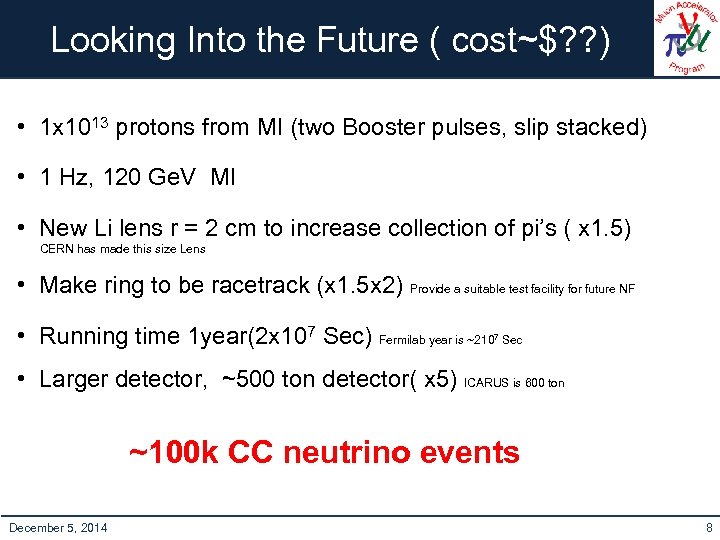 Looking Into the Future ( cost~$? ? ) • 1 x 1013 protons from