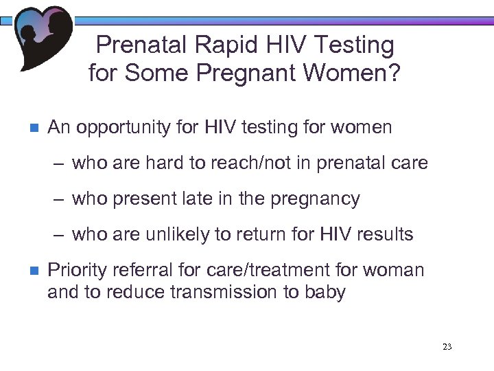 Prenatal Rapid HIV Testing for Some Pregnant Women? n An opportunity for HIV testing
